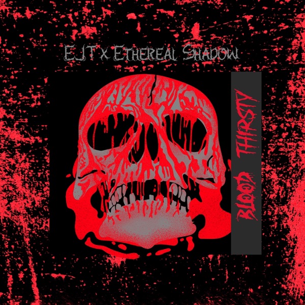 Blood Thirsty (feat. Ethereal Shadow)