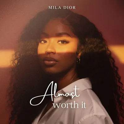 Listen to Almost Worth It - EP by Mila Dior