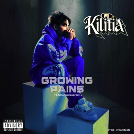 GROWING PAINS (feat. Solomon DaGreat) Kilitia