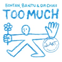 Too Much - Single - Bontan, Bantu & Dr. Chaii
