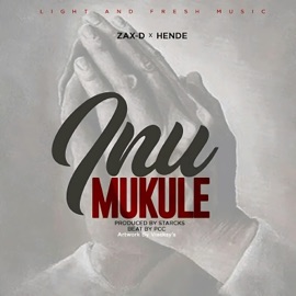 Inu Mukule (feat. Hende) Zax D