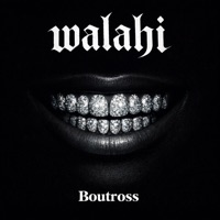 Walahi - Single - Boutross