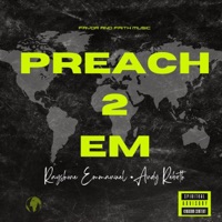 Preach 2 Em (feat. Andy Rebirth) - Single - RAYSHONE EMMANUEL