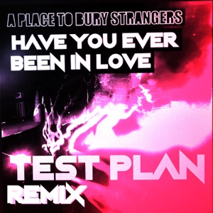 Have You Ever Been In Love (test plan Remix) - Single