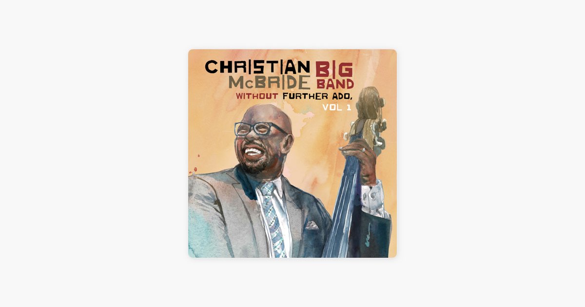 Without Further Ado, Vol 1 - Album by Christian McBride - Apple Music
