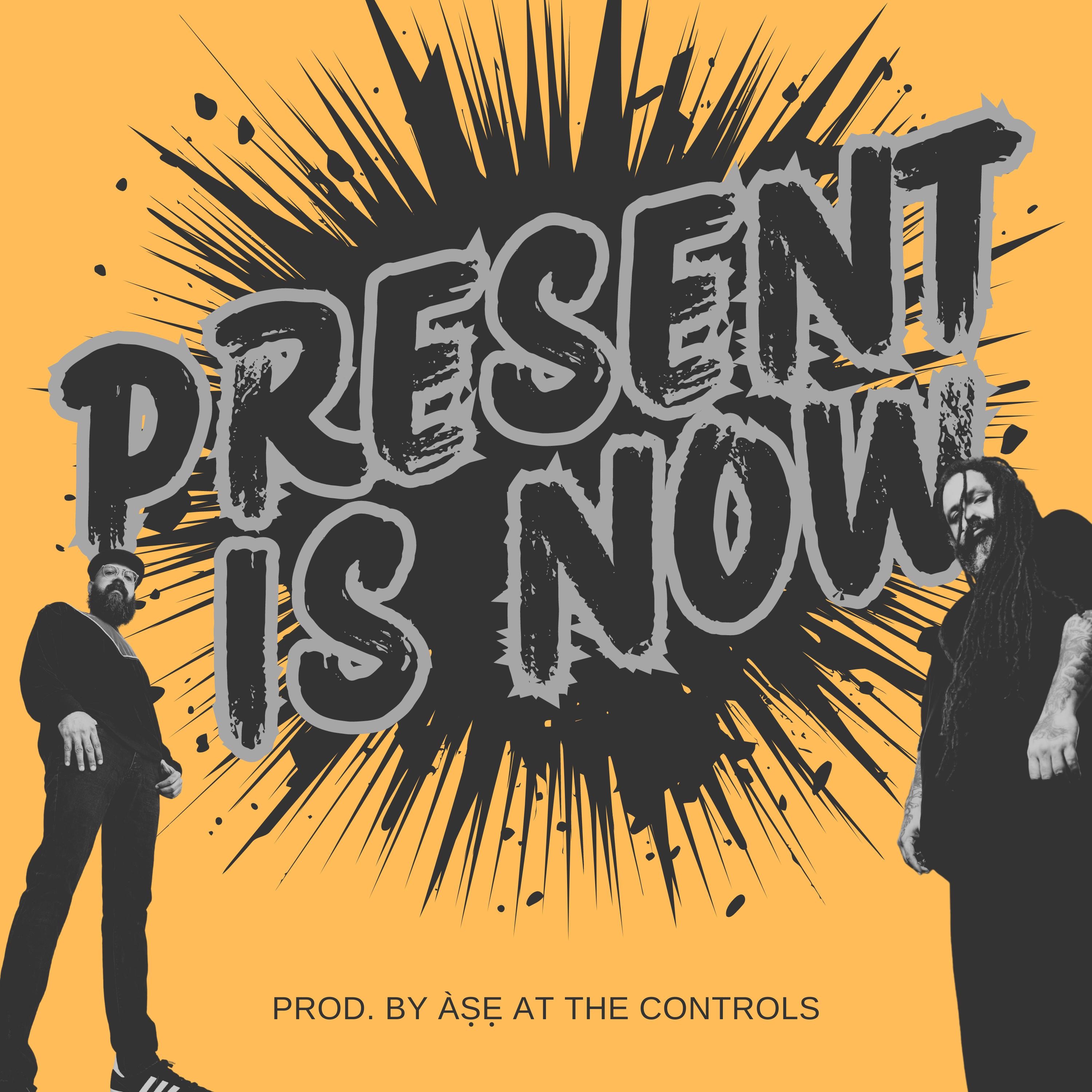 PRESENT IS NOW - Single