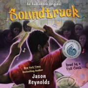Soundtrack (Unabridged) - Jason Reynolds