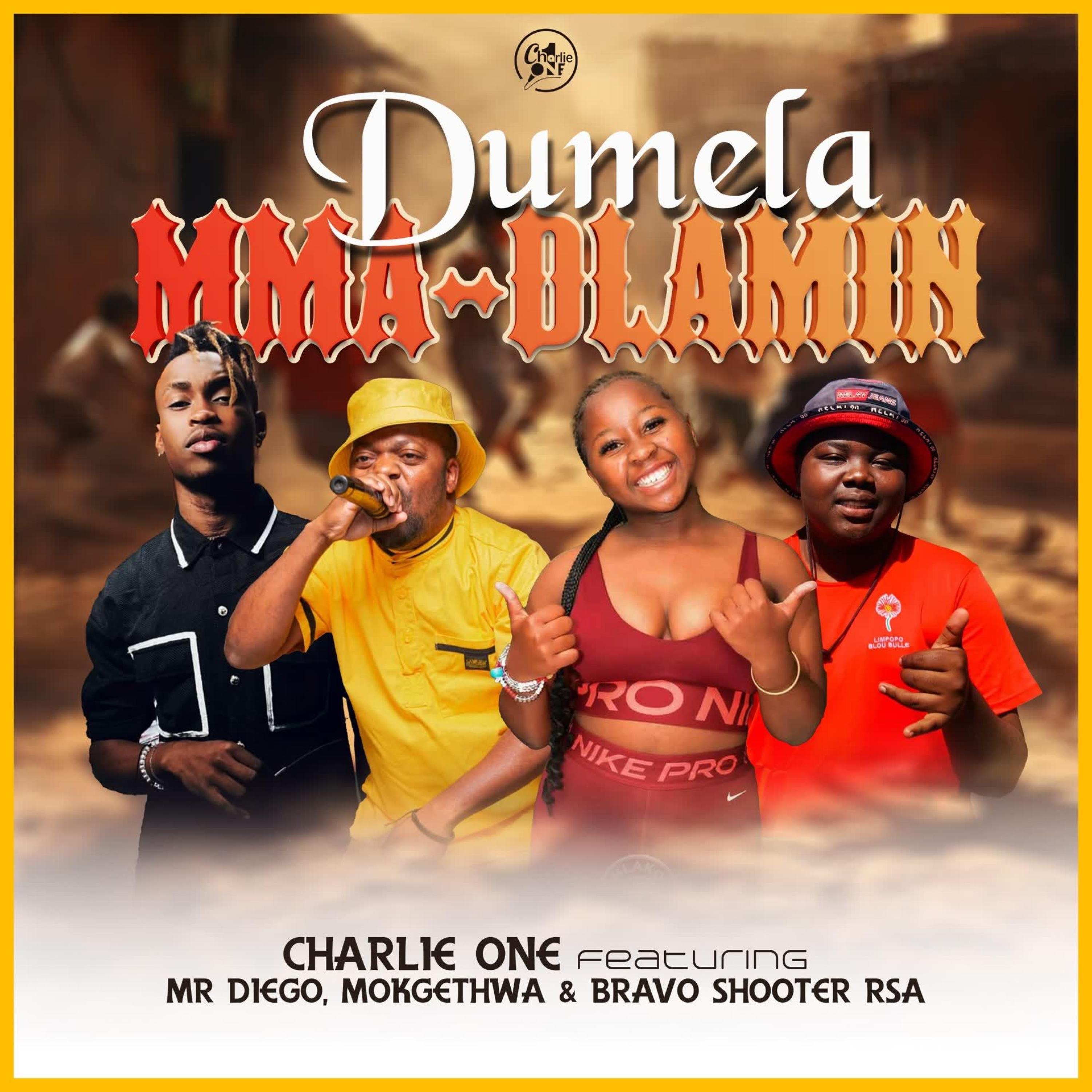 Dumela Mma Dlamini (feat. Mr Diego, Mokgethwa & Bravo shooter RSA) - Single by Charlie one SA album cover