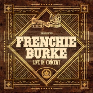 Church Street Station Presents: Frenchie Burke (Live In Concert) - EP
