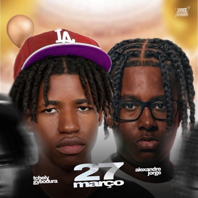 27 de Março (feat. Pra Magoar Beatz & Dj Alexandre Jorge Mix) - Single