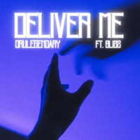 Deliver Me (feat. Blizz) - Single - Drulegendary