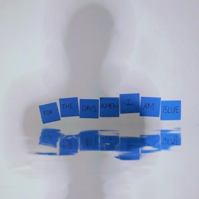 For the days when I am blue - Single