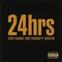 24 hrs (feat. OBG Tradgety & KDiB KB) - Single - CodyBank$907