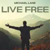 Michael Lane - Live Free