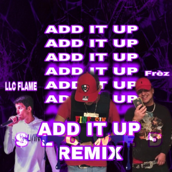 Add It Up (Slowed) (feat. LLC Flame & Frèz)