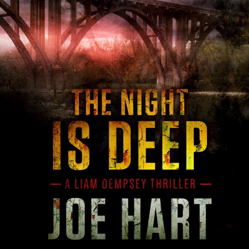 The Night Is Deep: A Liam Dempsey Thriller, Book 2 (Unabridged) cover