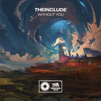 Without You - Single - 开拓者雷达 & The!NCLUDE