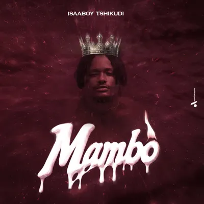 Listen to Mambo - Single by Isaaboy Tshikudi