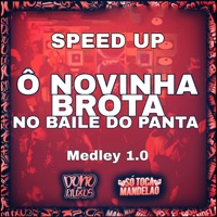 Ô Novinha Brota no Baile do Panta Medley 1.0 (Speed Up) - Single - Mc CJ Forte Abraço & CJ FORTE ABRAÇO