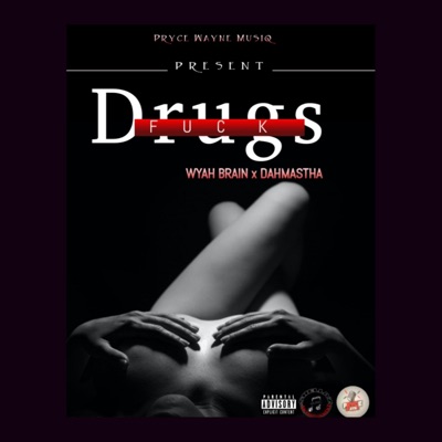Drugs fuck (feat. Wyah Brain) - Single