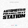 Automotivo Piranha Next Station - Single