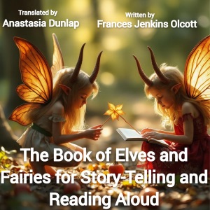 The Book of Elves and Fairies for Story-Telling and Reading Aloud (Unabridged)