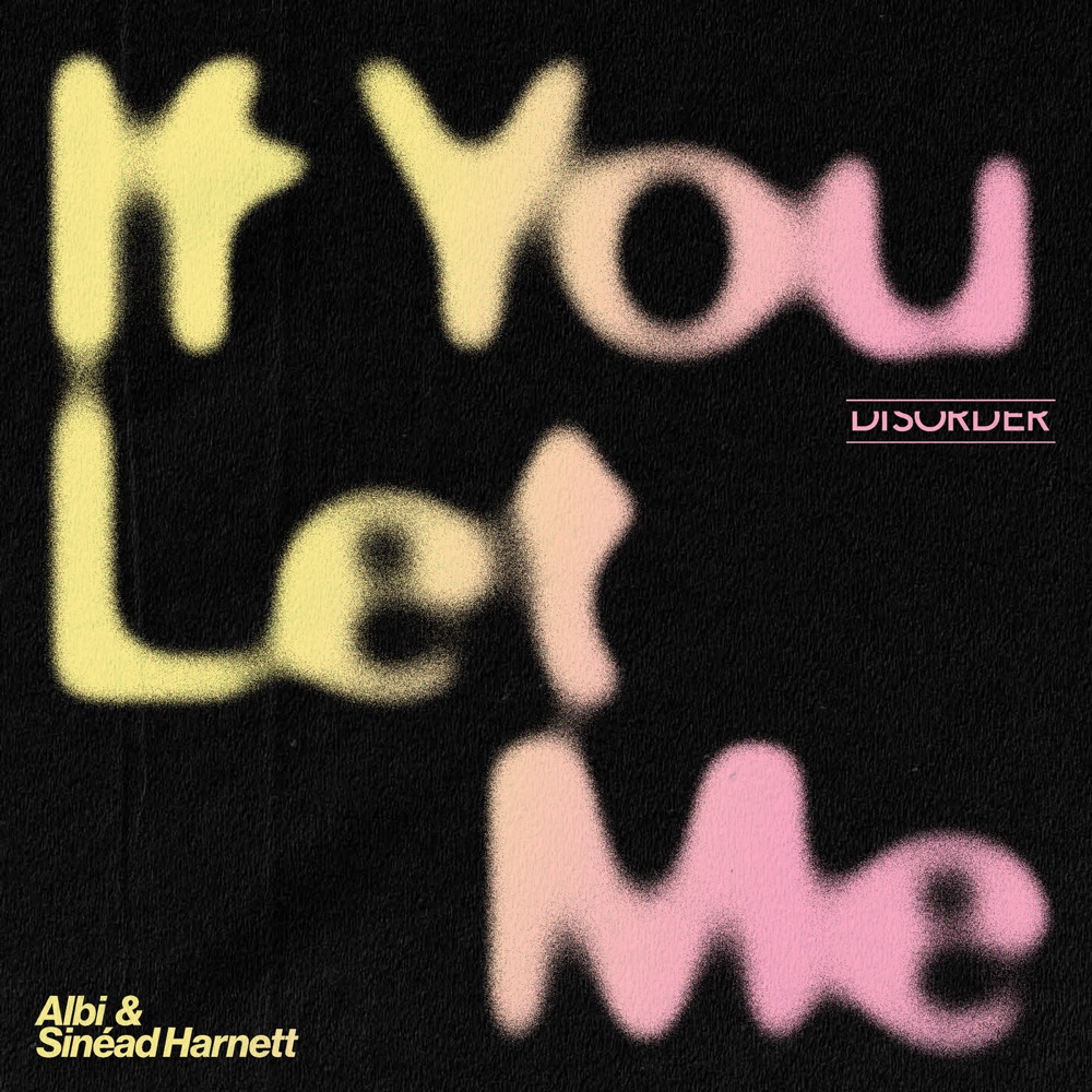 Обложка альбома «If You Let Me - Single» — Albi & Sinéad Harnett
