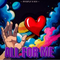 ALL FOR ME - Single - Ryisfly & KVI