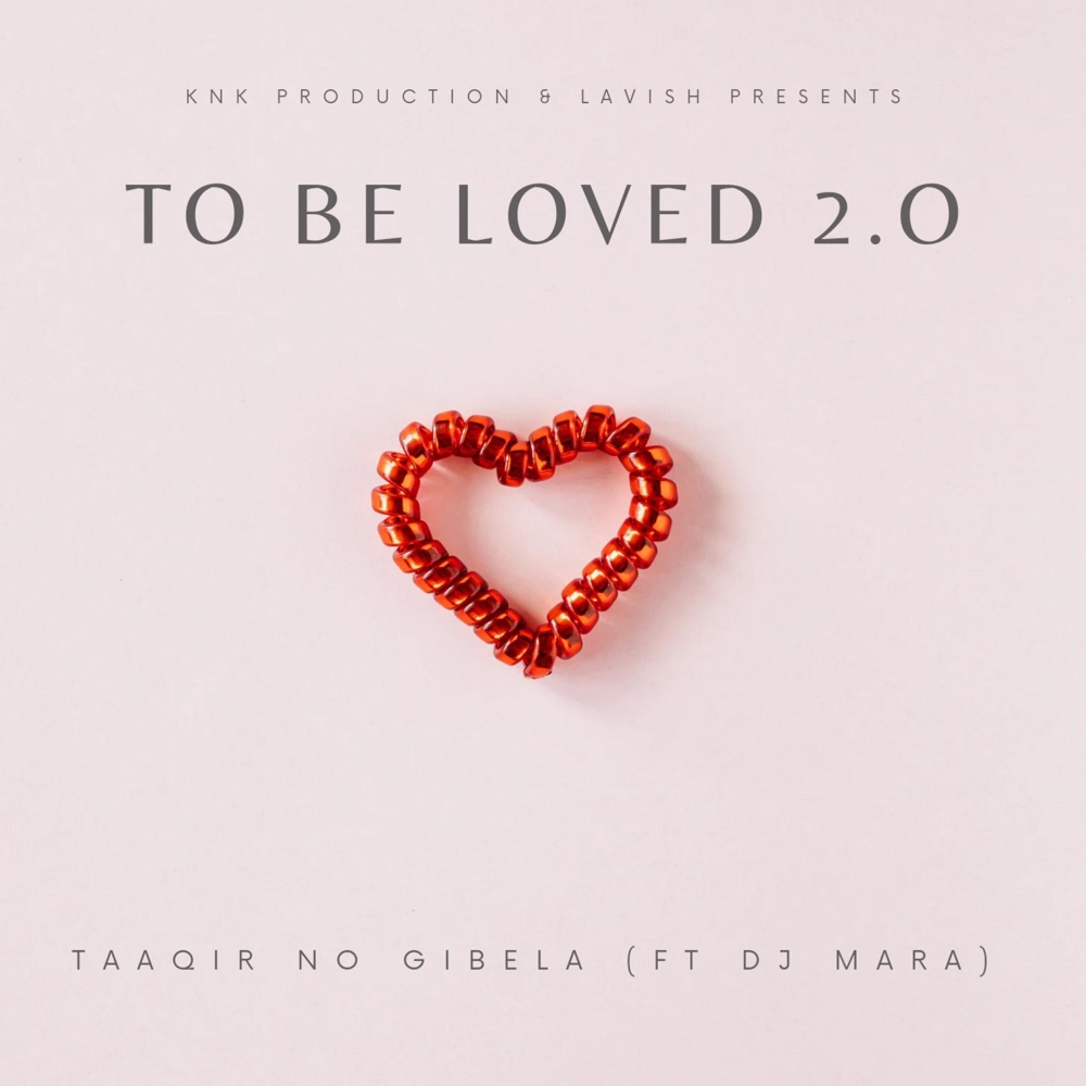 Обложка альбома «To Be Loved 2.0 (feat. DJ Mara) - Single» — Taaqir no Gibela
