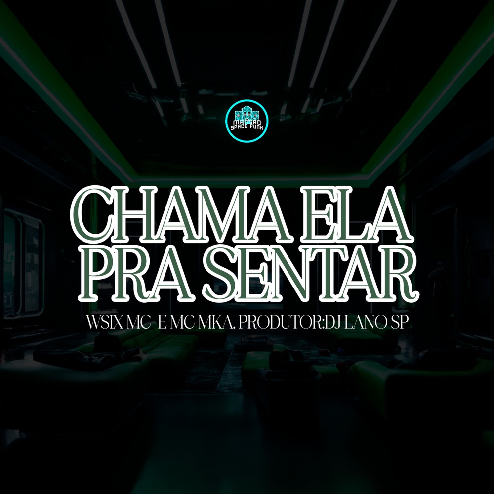 Обложка альбома «Chama Ela pra Sentar - Single» — Wsix Mc & Mc mka