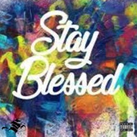 Stay Blessed - Single - Scriptures562
