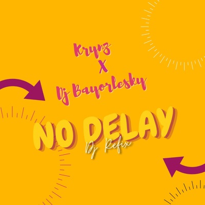 No Delay (feat. DJ Bayorlesky) - Single