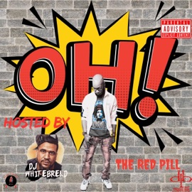 OH SHE LOVE ME!!! (feat. TC DA DON & DJ WHITEBREAD) The Red Pill