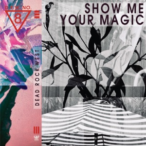 Show Me Your Magic - Single