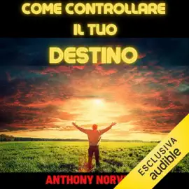 Come controllare il tuo destino
