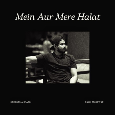 Mein Aur Mere Halat (feat. Karasama Beats) - Single