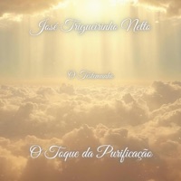 O Toque da Purificação (feat. José Trigueirinho Netto) - O Testemunho