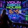 VERIANTE - VIOLIN DISCO HOUSE DANCE SET
