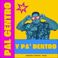 PAL CENTRO Y PA' DENTRO - Single - GORDIGREY