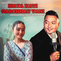 Maya Kati Garchhau Vani - Single - Kabindra Tamang