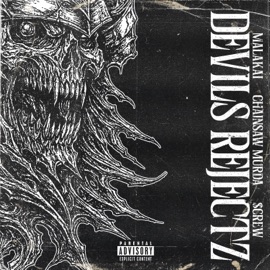 DEVILS REJECTZ (feat. SCREW) MALAKAI OF DARKREALM & CHAINSAW MURDA