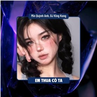 Em Thua Cô Ta (Remix) - Single - Min Quỳnh Anh & Dj King Kong