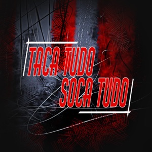 Taca Tudo / Soca Tudo (feat. Mc Thf)