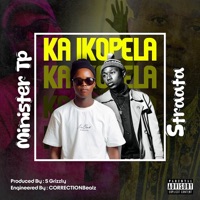 Ka Ikopela (feat. Straata) - Single - Minister TP
