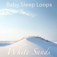 White Sands - Baby Sleep Loops
