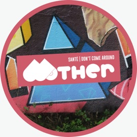 Don‘t Come Around Santé