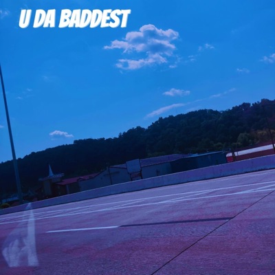 U DA BADDEST (feat. CC617) - Single