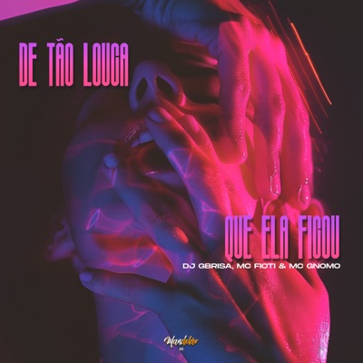 De Tão Louca Que Ela Ficou - Single