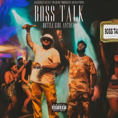 Boss Talk (Bottle Girl Anthem) (feat. Ysr Gramz) - Single