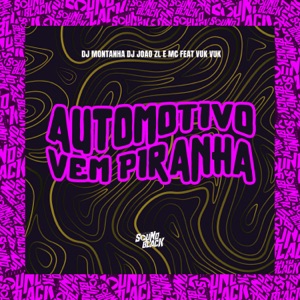 Automotivo Vem Piranha (feat. Mc Vuk Vuk)